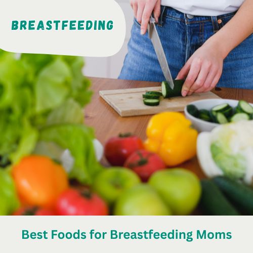 Best Foods for Breastfeeding Moms