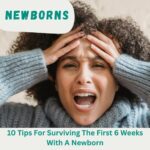 First 6 Weeks With A Newborn (10 Realistic Ways to Survive)
