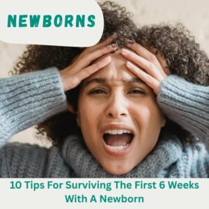 First 6 Weeks With A Newborn